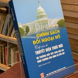 CHÍNH SÁCH ĐỐI NGOẠI MỸ: TIẾP CẬN TỪ THUYẾT HIỆN THỰC MỚI VÀ TRƯỜNG HỢP VIỆT NAM SAU KHI..