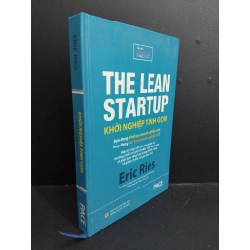 Khởi nghiệp tinh gọn The Lean Startup mới 90% bẩn ố nhẹ, bìa cứng 2020 HCM0612 Eric Ries MARKETING KINH DOANH