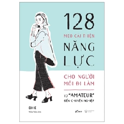 128 Mẹo Cải Thiện Năng Lực Cho Người Mới Đi Làm - Từ "Amateur" Đến Chuyên Nghiệp - SHE 280043