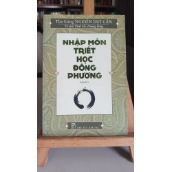 Nhập môn triết học đông phương mới 80% ố nhiều 2018 Thu Giang Nguyễn Duy Cần [1301] SÁCH LỊCH SỬ - CHÍNH TRỊ - TRIẾT HỌC STB26