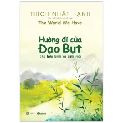 Hướng Đi Của Đạo Bụt Cho Hòa Bình Và Sinh Môi (Bìa Cứng) - Thích Nhất Hạnh (Mới 100%) Phật giáo, Thái Hà Books - SÁCH ĐẠI HỌC