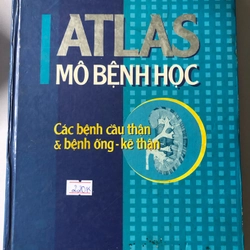 ATLAS MÔ BỆNH HỌC CÁC BỆNH CẦU THẬN & BỆNH ỐNG - KẼ THẬN