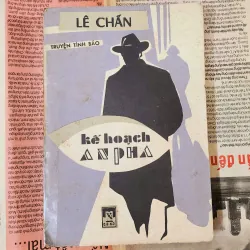 KẾ HOẠCH ANPHA - 339 trang (Truyện tình báo của tác giả Lê Chấn)