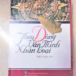 Sách: Theo dòng văn minh nhân loại - TG: Triệu Hâm San (Sách mới, nguyên seal)