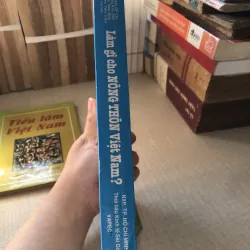 Làm gì cho nông thôn Việt Nam-Phạm Đỗ Chí và cộng sự 961399