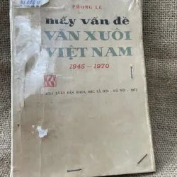 Mấy vấn đề văn xuối Việt Nam 1945-1970 - Xb 1972