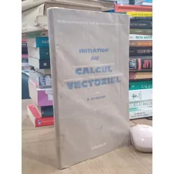 Intiation Au Calcul Vectoriel - R. Dussaud 703605