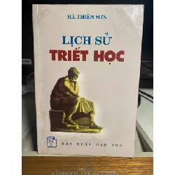 Lịch Sử Triết Học- Hà Thiên Sơn- NXB Trẻ 2004- Sách qua sử dụng còn tốt STB1325 Blogmeo 27525