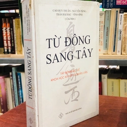 TỪ ĐÔNG SANG TÂY - CHỦ BIÊN: CAO HUY THUẦN, NGUYỄN TÙNG, TRẦN HẢI HẠC, VĨNH SÍNH