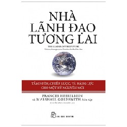 Nhà Lãnh Đạo Tương Lai - Frances Hesselbein, Marshall Goldsmith 137957