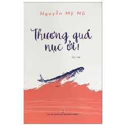 Thương Quá Nục Ởi! - Nguyễn Mỹ Nữ 159246