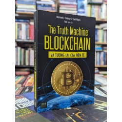 The Truth Machine Blockchain và tương lai của tiền tệ - Michael J. Casey & Paul Vigna 141287