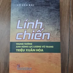 Lính chiến - Hồ Sơn Đài - Hồi ký / Lịch sử