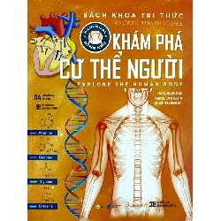 Bách khoa tri thức - Khám phá cơ thể người - Explore the human body bản song ngữ Việt - Anh [TSTK]