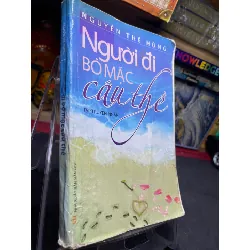 [Sách Cũ SCGR] Người đi bỏ mặc câu thề 2010 mới 60% ố bẩn bung gáy nhẹ Nguyễn Thế Hùng HPB0906 SÁCH VĂN HỌC