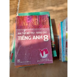 Bài Tập Bổ Trợ – Nâng Cao Tiếng Anh 8 - Nguyễn Thị Chi, Nguyễn Hữu Cương 2004 (Tham khảo - luyện thi) VAVO1304-AK3T3