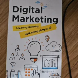 Digital Marketing trên thông Marketing, dưới tường công cụ số
