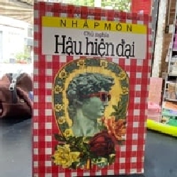 Nhập Môn Chủ Nghĩa Hậu Hiện Đại - Richard Appignanesi 449523