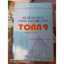 (Sách cũ SCGR) Bộ Đề Ôn Tập Và Nâng Cao Kiến Thức Toán 9 - Phạm Thị Hồng Hoa, Phạm Văn Thành 2006 VAVO-AK3ST1 Blogmeo090426