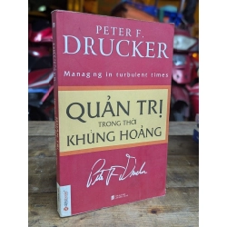 QUẢN TRỊ TRONG THỜI KHỦNG HOẢNG - PETER F. DRUCKER