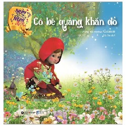 Ngày Xửa Ngày Xưa - Cô Bé Quàng Khăn Đỏ - Phỏng theo truyện cổ Grimm