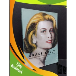 (TẶNG BOOKMARK) Grace Kelly mới 60% ẩm bìa, bẩn bìa, ố nhẹ 2018 RBK1209 Bertrand Tessier VĂN HỌC