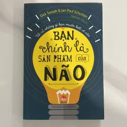 Bạn chính là sản phẩm của não tình trạng cũ