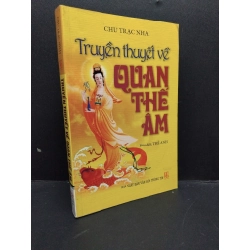 Truyền thuyết về Quan Thế Âm mới 80% ố 2010 HCM1406 Chu Trạc Nhai SÁCH TÂM LINH - TÔN GIÁO - THIỀN 175815