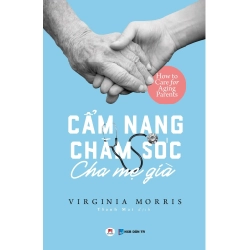 Cẩm nang chăm sóc cha mẹ già (HH) Mới 100% HCM.PO Độc quyền - Kỹ năng, chăm sóc sức khỏe 343027