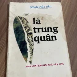 Thơ Đoàn Việt Bắc LÁ TRUNG QUÂN; lời bạt Ngô Văn Phú 