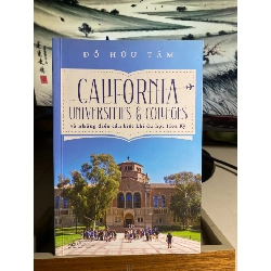 CALIFORNIA UNIVERSITIES & COLLEGES VÀ NHỮNG ĐIỀU CẦN BIẾT KHI DU HỌC HOA KỲ -Tác giả Đỗ Hữu Tâm- NXB Thế Giới 201- Sách qua sử dụng chất lượng còn rất mới