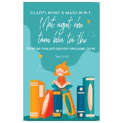 Mật Ngọt Cho Tâm Hồn Trẻ Thơ - Gladys Hunt, Mark Hunt