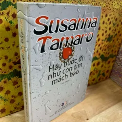 Hãy Bước Đi Như Con Tim Mách Bảo - Susanna Tamaro