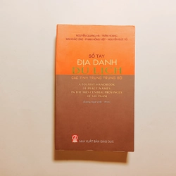 Sổ Tay Địa Danh Du Lịch Các Tỉnh Trung Trung Bộ
( Song ngữ Anh Việt)

