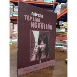 Giúp con tập làm người lớn - Nhiều tác giả 495868