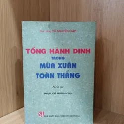 Tổng hành dinh trong mùa xuân toàn thắng - hồi ký đại tướng Võ Nguyên Giáp 
