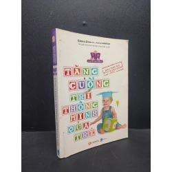 Tăng Cường Trí Thông Minh Của Trẻ mới 70% ố nhẹ bẩn bìa 2012 HCM2606 Glenn Doman Janet Doman MẸ VÀ BÉ