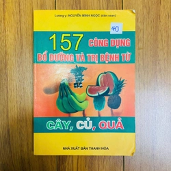 157 CÔNG DỤNG BỔ DƯỠNG VÀ TRỊ BỆNH TỪ CÂY, CỦ, QUẢ - lương y Nguyễn Lương Ngọc #TAKE