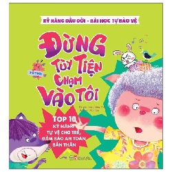 Kỹ năng đầu đời - Đừng tùy tiện chạm vào tôi - Bài học tự bảo vệ - Top 10 kỹ năng tự vệ cho trẻ, đảm bảo an toàn bản thân - - LINHLANBOOKS - Sách Mẹ và bé Rebooks.vn