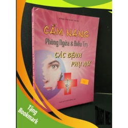 (TẶNG BOOKMARK) Cẩm nang phòng ngừa và điều trị các bệnh phụ nữ mới 90% bẩn nhẹ 2002 Đặng Thị Ngọc Trâm RBK1604 SỨC KHỎE - THỂ THAO