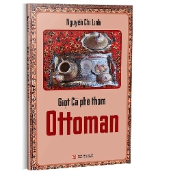 Giọt cà phê thơm Ottoman mới 100% Nguyễn Chí Linh 2020 HCM.PO 349827
