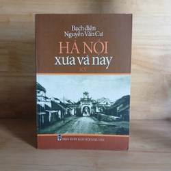 Hà Nội Xưa Và Nay - Bạch Diện Nguyễn Văn Cư