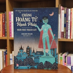 Chàng hoàng tử hạnh phúc - Ngôi nhà thạch lựu - Oscar Wilde 301388