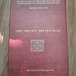 Tiểu thuyết - Truyện ngắn - Hoàng Hữu Sang - Tuyển tập