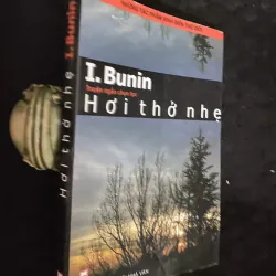 Hơi thở nhẹ-tập truyện ngắn chọn lọc của tác giả Ivan Bunin ( Nobel 1993)