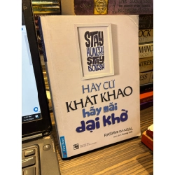 Hãy cứ khát khao, hãy cứ dại khờ - Rashmi Bansal