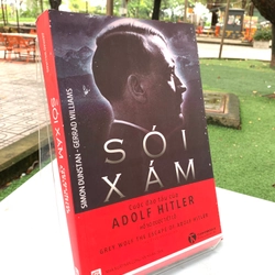 SÓI XÁM: CUỘC ĐÀO TẨU CỦA ADOLF HITLER - SIMON DUNSTAN & GERRAD WILLIAM