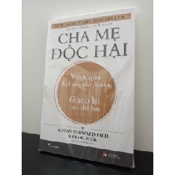 Cha Mẹ Độc Hại (Tái bản) Susan Forward, Craig Buck New 100% ASB2502 66297