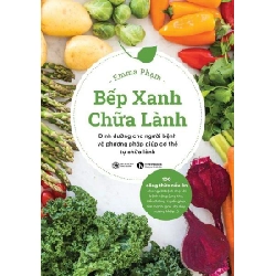 Bếp xanh chữa lành: Dinh dưỡng cho người bệnh và phương pháp giúp cơ thể tự chữa lành Emma Phạm - Thái Hà Books SỨC KHỎE - THỂ THAO Blogmeo 27525