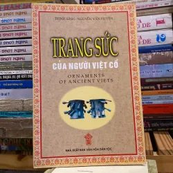 TRANG SỨC CỦA NGƯỜI VIỆT CỔ, bản có chữ ký tác giả (xb 2001)